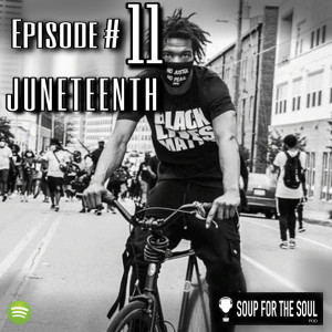 Episode #11 - Juneteenth