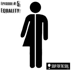 Episode #5 - Equality