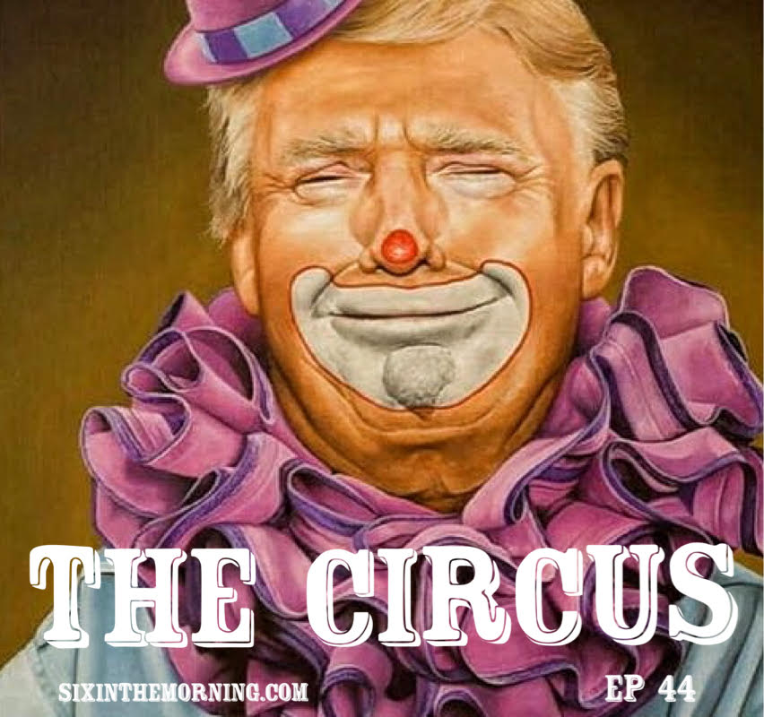 Episode 44: The Circus Episode