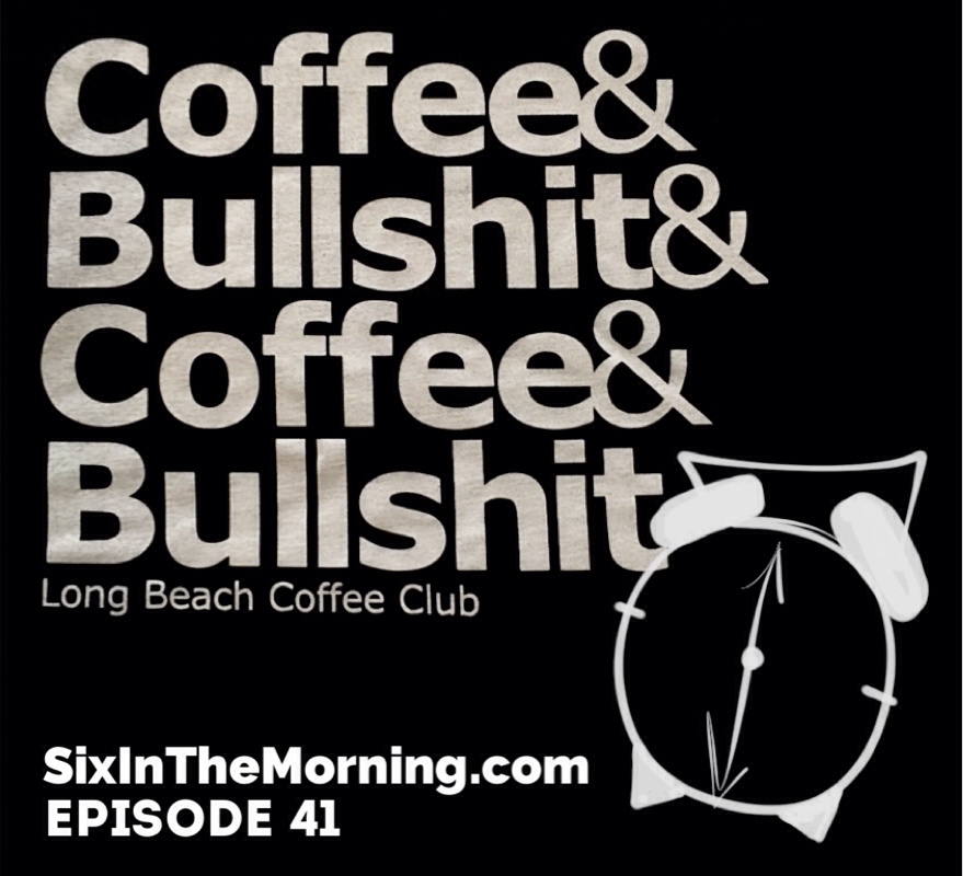 Episode 41: Coffee and Bullshit