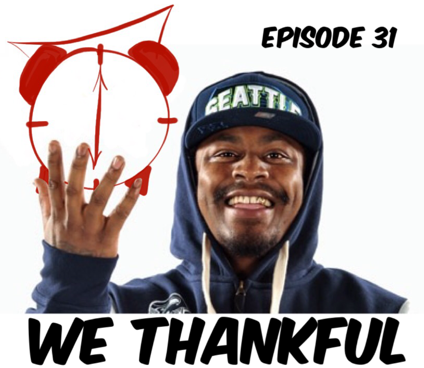 Episode 31: We Thankful