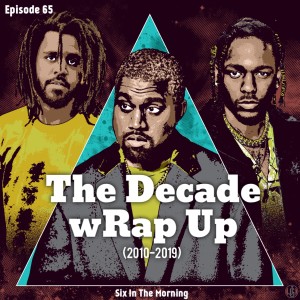 Episode 65 - The Decade wRap Up