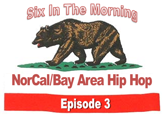 Episode 3: Northern California / Bay Area Hip Hop