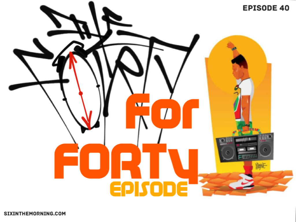 Episode 40: Forty For Forty