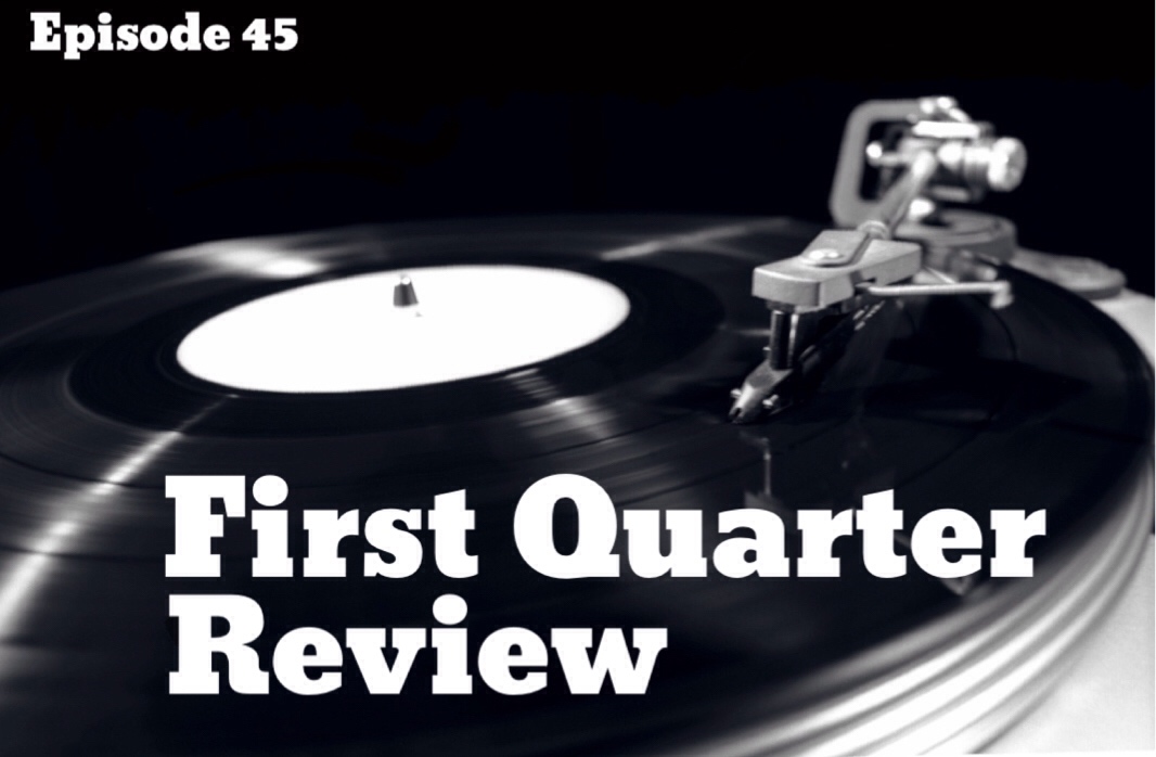Episode 45: 2017 Hip Hop First Quarter Review