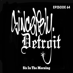 Episode 64 - Sincerely, Detroit