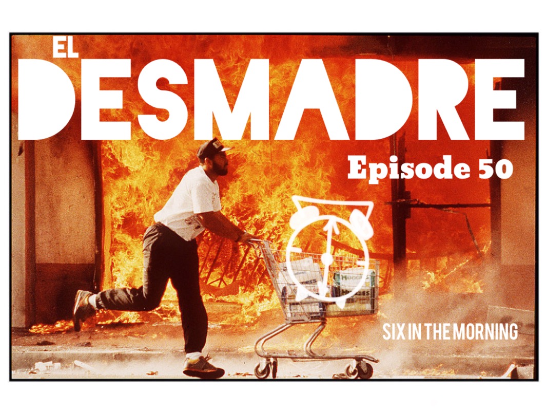 Episode 50: El Desmadre
