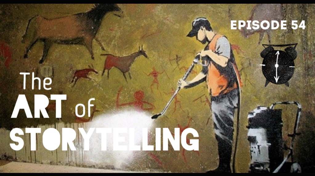 Episode 54: The Art of Storytelling