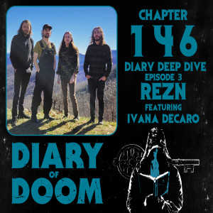 Chapter 146 - Diary Deep Dive Ep. 3 - REZN