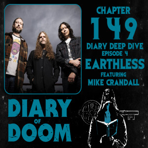 Chapter 149 - Diary Deep Dive Ep. 4 - Earthless