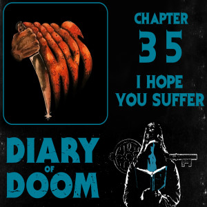 Chapter 35 - I Hope You Suffer