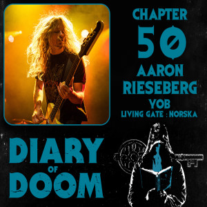 Chapter 50 - Aaron Rieseberg - Norska/Night Swim/YOB/Living Gate