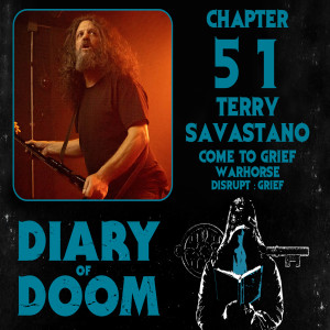 Chapter 51 - Terry Savastano - Disrupt/Grief/Come to Grief/Warhorse