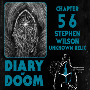 Chapter 56 - Unknown Relic (Stephen Wilson)