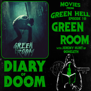 DOD Presents Movies from Green Hell - Episode 10 - Green Room