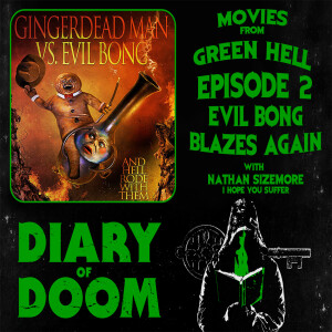 DOD Presents Movies from Green Hell - Episode 2 - Evil Bong Blazes Again
