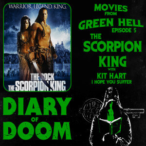 DOD Presents Movies from Green Hell - Episode 5 - The Scorpion King