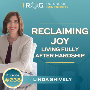 Reclaiming Joy: Living Fully After Hardship with Linda Shively