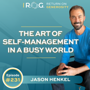 231. The Art of Self-Management in a Busy World with Jason Henkel