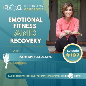 197. Susan Packard - Emotional Fitness and Recovery