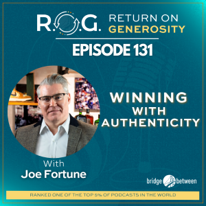 131. Joe Fortune - Winning with Authenticity