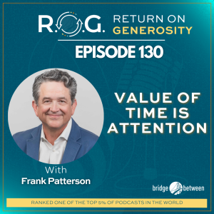 130. Frank Patterson - Value of Time is Attention