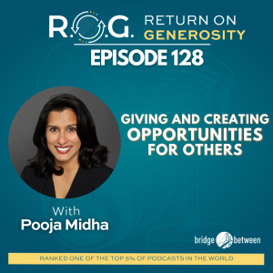 128. Pooja Midha - Giving and Creating Opportunities for Others