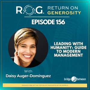 156. Daisy Auger-Domínguez - Leading with Humanity: Guide to Modern Management