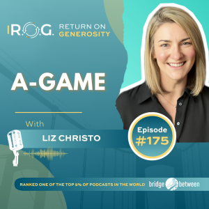 175. Liz Christo - A-Game: Uniting Authenticity, Accountability, Autonomy, and Alignment