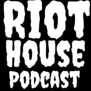 Riot House Podcast - Sobriety Check Point II