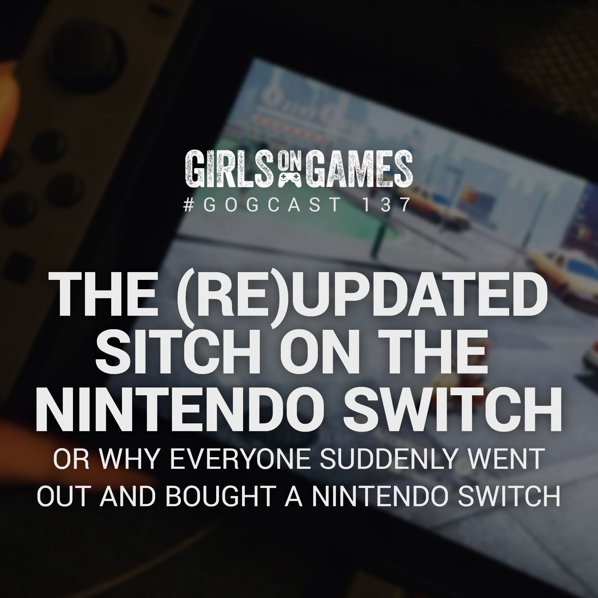 GoGCast 137: The (Re)Updated Sitch on the Nintendo Switch