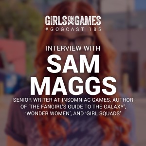 Interview with Sam Maggs - GoGCast 185