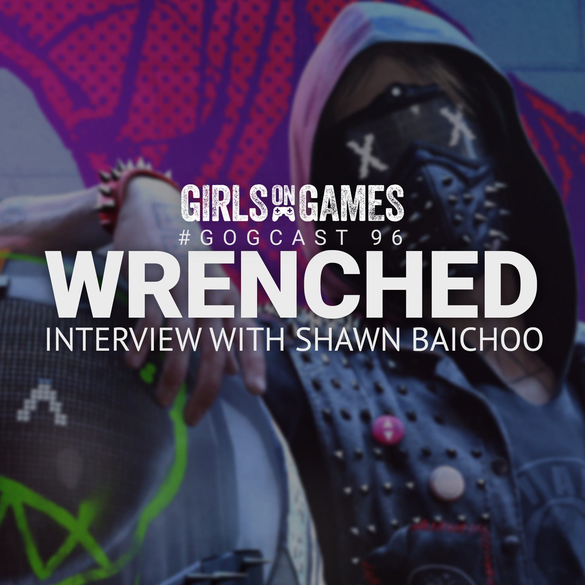 GoGCast 96: Wrenched - Interview with Shawn Baichoo