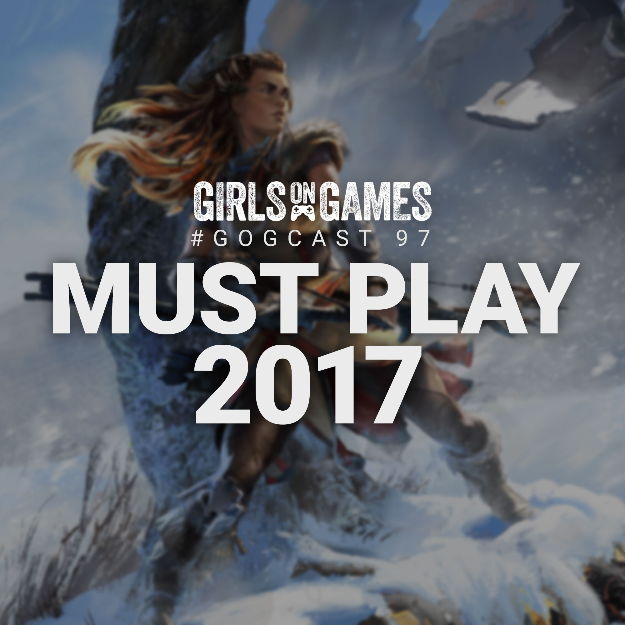 GoGCast 97: Must Play 2017