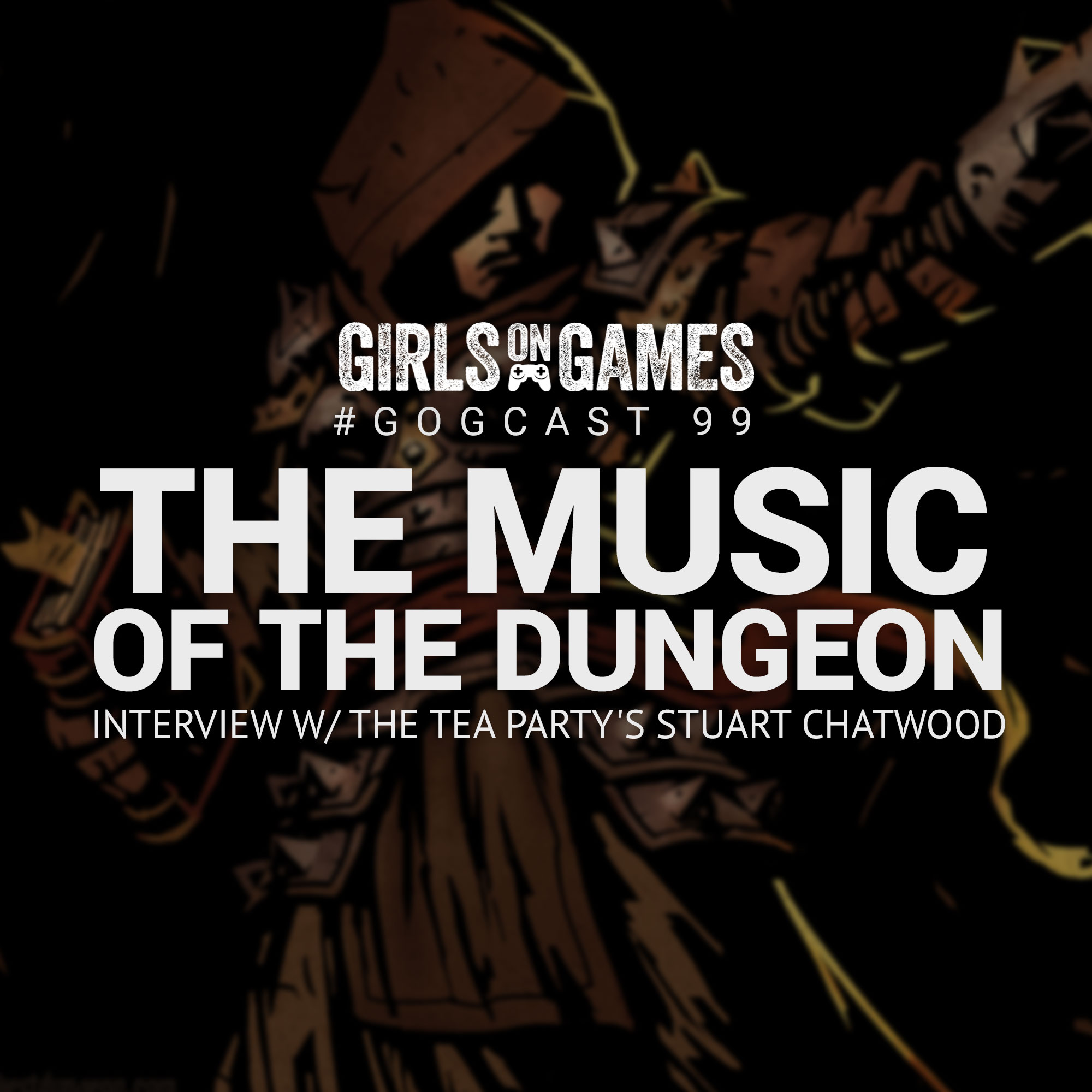 GoGCast 99: The Music of the Dungeon with Stuart Chatwood