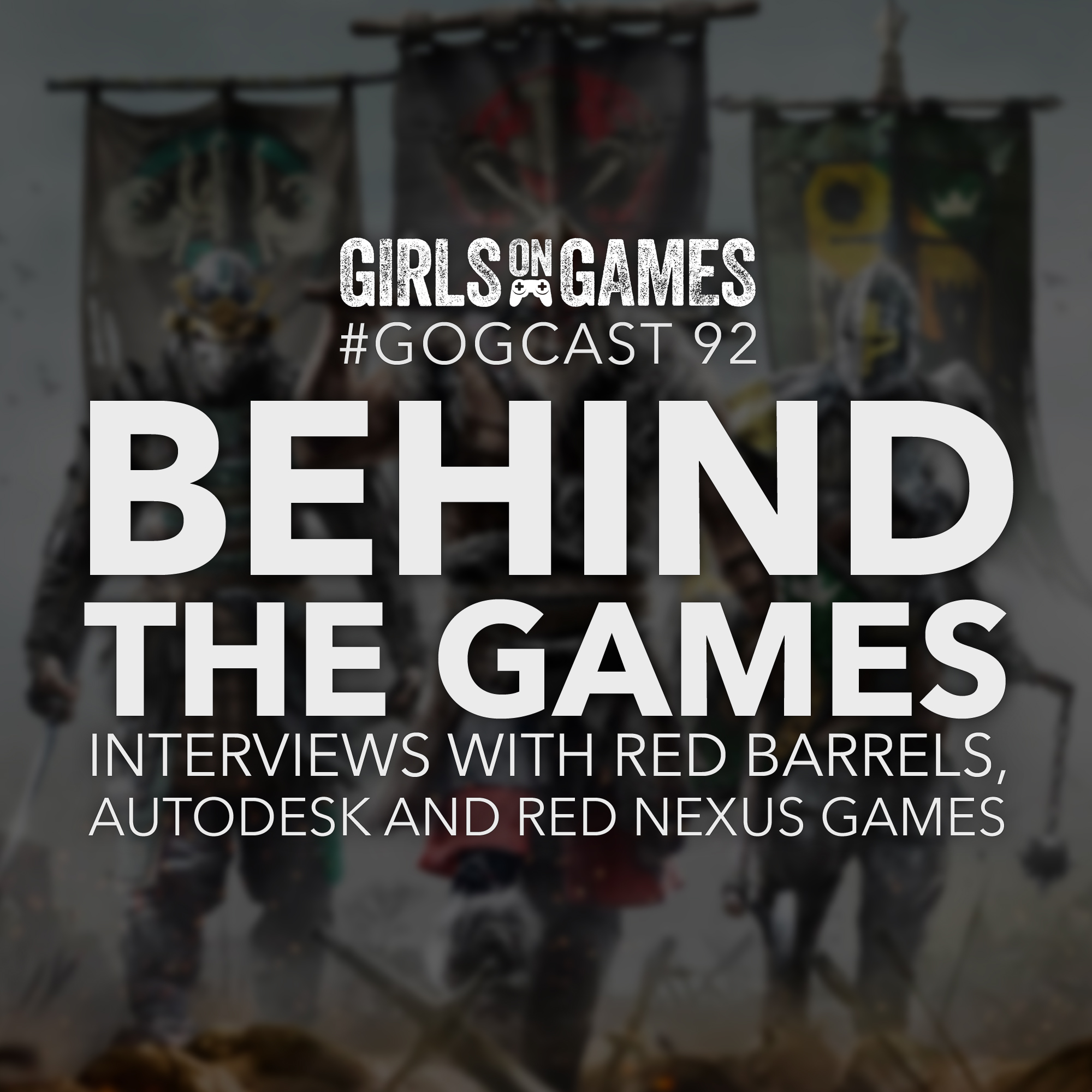 GoGCast 92: Behind the Games - interviews with Red Barrels, Autodesk and Red Nexus Games