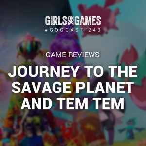 Journey to the Savage Planet and Temtem - GoGCast 243