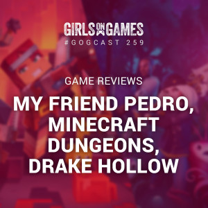 My Friend Pedro, Minecraft Dungeons, Drake Hollow - GoGCast 259