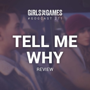Tell Me Why Review and Gamescom Opening Night Live - GoGCast 271