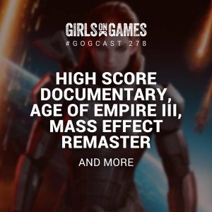 High Score Documentary, Age of Empire III, Mass Effect Remaster - GoGCast 278