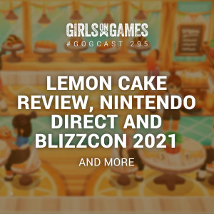 Lemon Cake Review, Nintendo Direct and Blizzcon 2021 - GoGCast 295