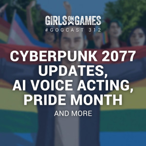 Cyberpunk 2077 Updates, AI Voice Acting and Pride Month - GoGCast 312