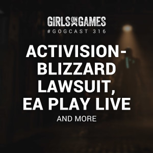 Activision-Blizzard Lawsuit, EA Play Live and more - GoGCast 316