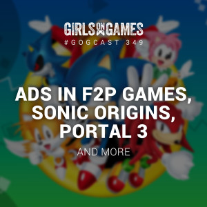 Ads in F2P Games, Sonic Origins, Portal 3 and more - GoGCast 349
