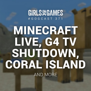 Minecraft Live, G4 TV Shutdown, Coral Island and more - GoGCast 371