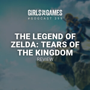 The Legend of Zelda: Tears of the Kingdome (spoiler-free) Review - GoGCast 399