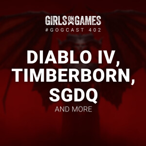 Diablo IV, Timberborn, SGDQ, and more - GoGCast 402
