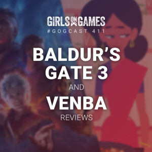 Baldur’s Gate 3 and Venba Reviews - GoGCast 411