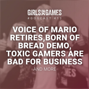 Voice of Mario Retires, Born of Bread Demo, Toxic Gamers Are Bad For Business, and more - GoGCast 413