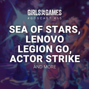 Sea of Stars, Lenovo Legion Go, Actor Strike, and More - GoGCast 415